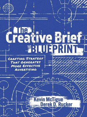 cover image of The Creative Brief Blueprint: Crafting Strategy That Generates More Effective Advertising